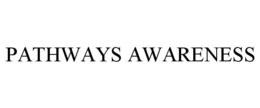 PATHWAYS AWARENESS trademark