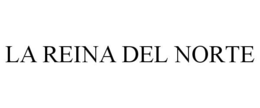 LA REINA DEL NORTE trademark