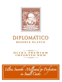 DIPLOMÁTICO RUM BLANCO DIPLOMÁTICO RESERVE BLANCO ULTRA PREMIUM IMPORTED RUM ULTRA SMOOTH- MELLOWED TO PERFECTION IN SMALL CASK trademark