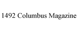 1492 COLUMBUS MAGAZINE trademark