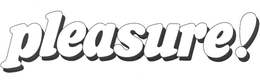PLEASURE! trademark
