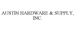 AUSTIN HARDWARE & SUPPLY, INC. trademark