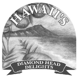 HAWAII'S DIAMOND HEAD DELIGHTS trademark