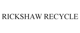 RICKSHAW RECYCLE trademark
