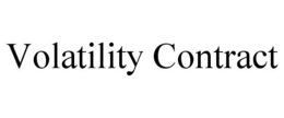 VOLATILITY CONTRACT trademark