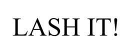 LASH IT! trademark
