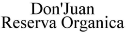 DON'JUAN RESERVA ORGANICA trademark