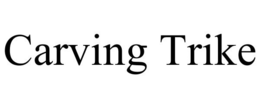 CARVING TRIKE trademark