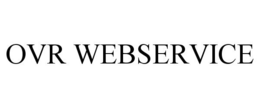 OVR WEBSERVICE trademark