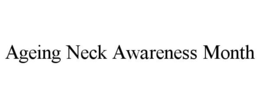 AGEING NECK AWARENESS MONTH trademark