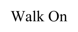 WALK ON trademark