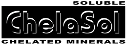 CHELASOL SOLUBLE CHELATED MINERALS trademark