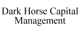 DARK HORSE CAPITAL MANAGEMENT trademark
