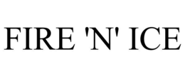 FIRE 'N' ICE trademark