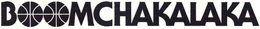 BOOMCHAKALAKA trademark