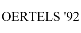 OERTELS '92 trademark