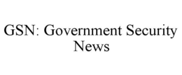GSN: GOVERNMENT SECURITY NEWS trademark