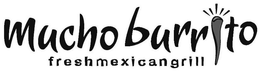 MUCHO BURRITO FRESH MEXICAN GRILL trademark
