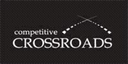 COMPETITIVE CROSSROADS trademark