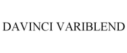 DAVINCI VARIBLEND trademark
