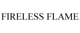 FIRELESS FLAME trademark