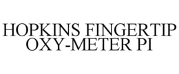 HOPKINS FINGERTIP OXY-METER PI trademark