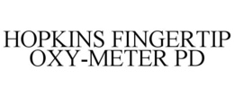 HOPKINS FINGERTIP OXY-METER PD trademark