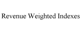 REVENUE WEIGHTED INDEXES trademark