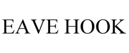 EAVE HOOK trademark