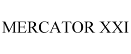 MERCATOR XXI trademark