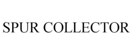 SPUR COLLECTOR trademark