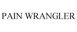 PAIN WRANGLER trademark