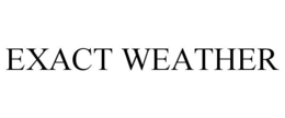 EXACT WEATHER trademark