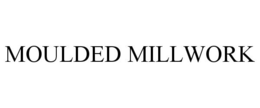 MOULDED MILLWORK trademark
