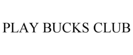 PLAY BUCKS CLUB trademark