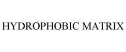 HYDROPHOBIC MATRIX trademark