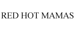 RED HOT MAMAS trademark