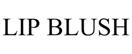 LIP BLUSH trademark