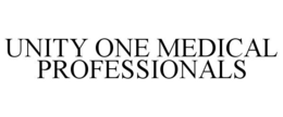 UNITY ONE MEDICAL PROFESSIONALS trademark
