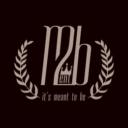 M2B ENT IT'S MEANT TO BE trademark