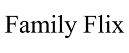 FAMILY FLIX trademark