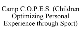 CAMP C.O.P.E.S. (CHILDREN OPTIMIZING PERSONAL EXPERIENCE THROUGH SPORT) trademark
