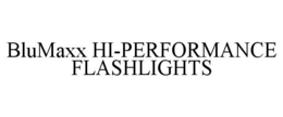 BLUMAXX HI-PERFORMANCE FLASHLIGHTS trademark