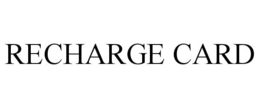 RECHARGE CARD trademark