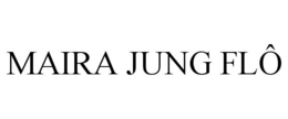 MAIRA JUNG FLÔ trademark