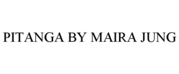 PITANGA BY MAIRA JUNG trademark