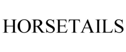 HORSETAILS trademark