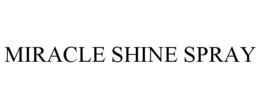 MIRACLE SHINE SPRAY trademark