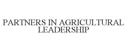 PARTNERS IN AGRICULTURAL LEADERSHIP trademark