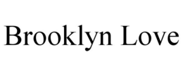 BROOKLYN LOVE trademark